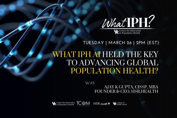 a poster for "What IPH AI Held the Key to Advancing Global Population Health?"